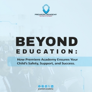 Beyond Education: How Premiere Academy Ensures Your Child’s Safety, Support, and Success
